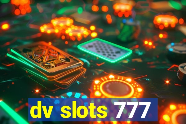 dv slots 777